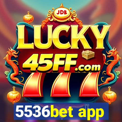 5536bet app